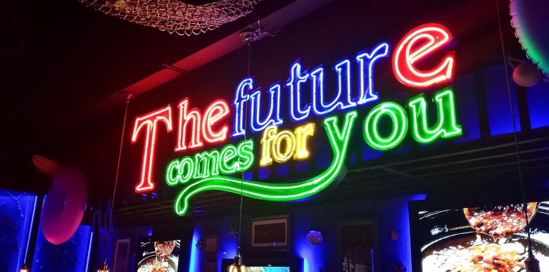 neon words the future comes for you